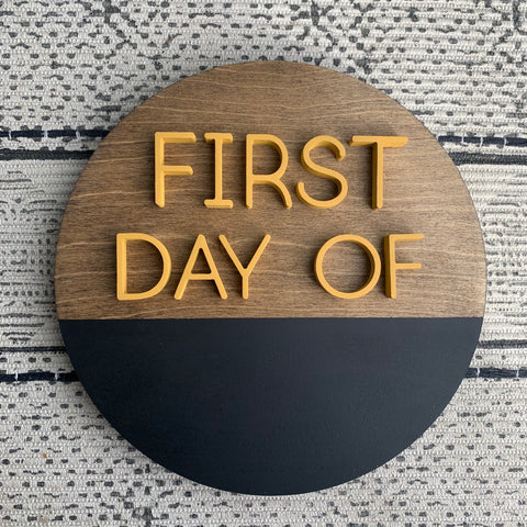 12" 3D 'First / Last Day of' Double Sided Sign